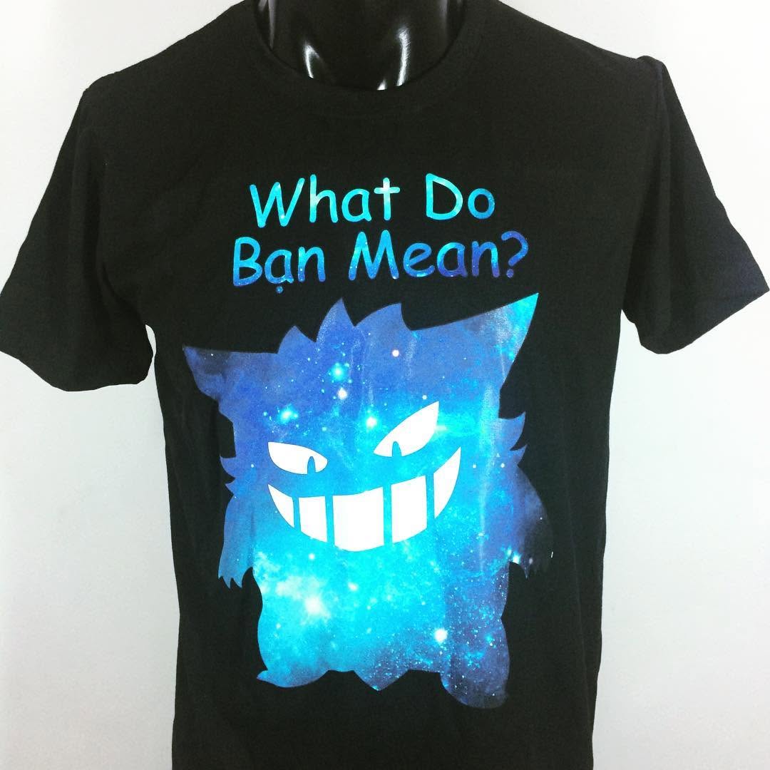 What do bạn mean? #pokemon #pokemongo #customtshirt #inaotheoyeucau #aothuntuthietke