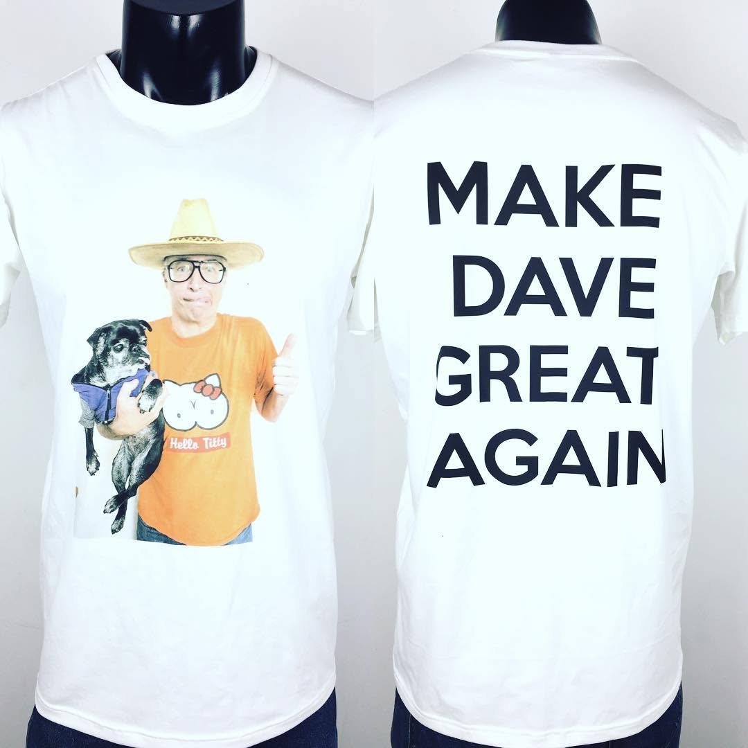 Make #dave great again #customtshirt #inaotheoyeucau #aothuntuthietke