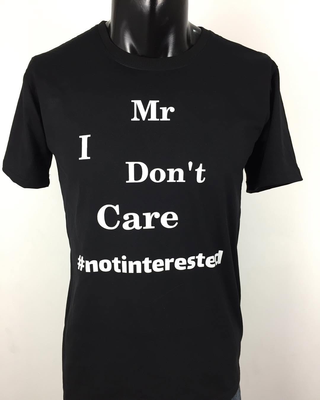 Mr i don't care #aothuntuthietke #inaotheoyeucau #customtshirt