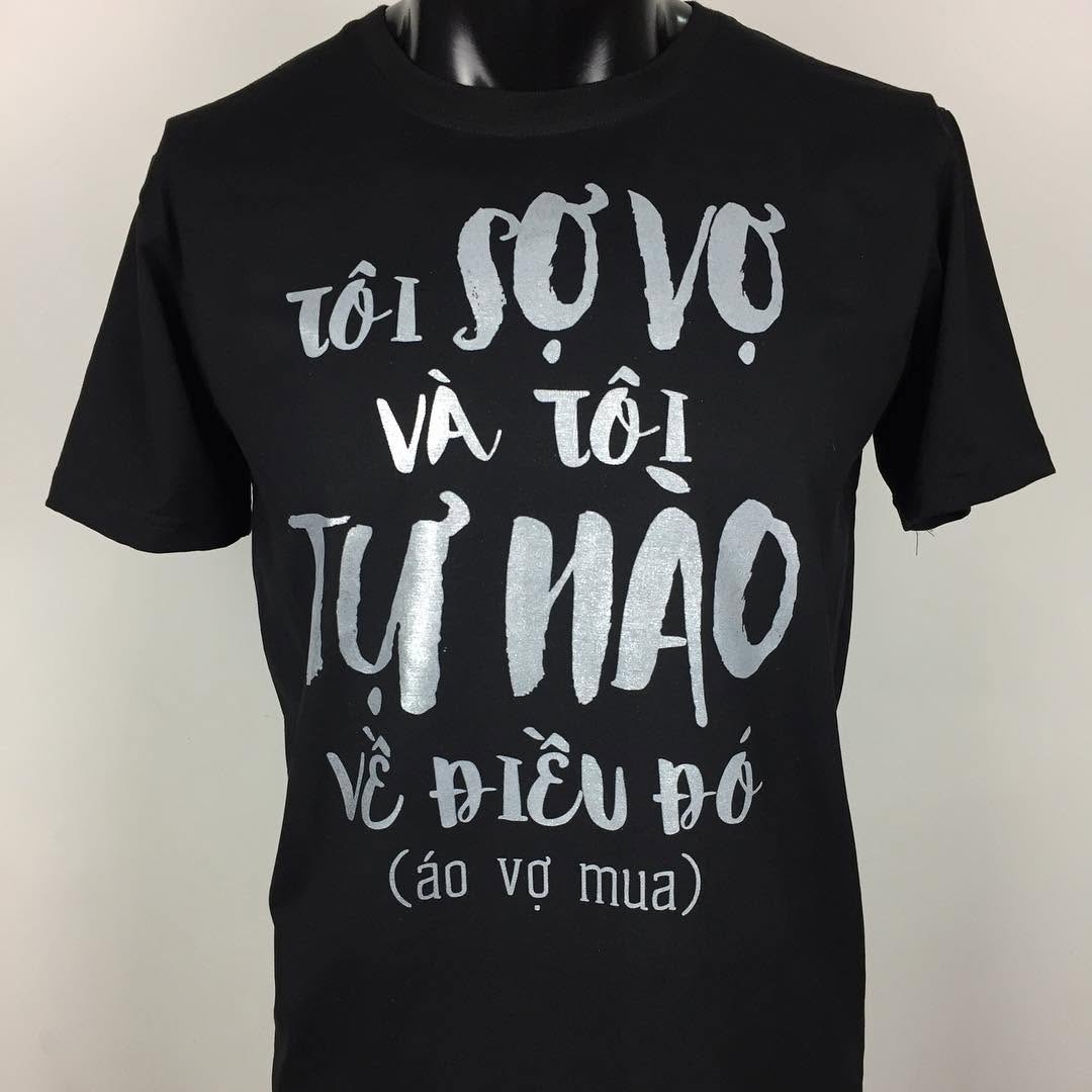 Tôi sợ vợ và tôi tự hào về điều đó #inaotheoyeucau #customtshirt #aothuntuthietke #vochong