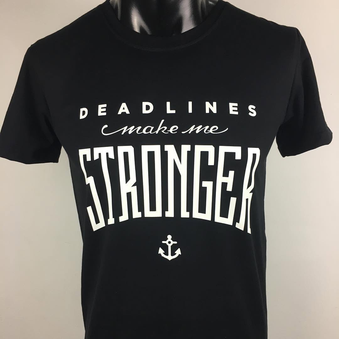 #deadlines make me #stronger
